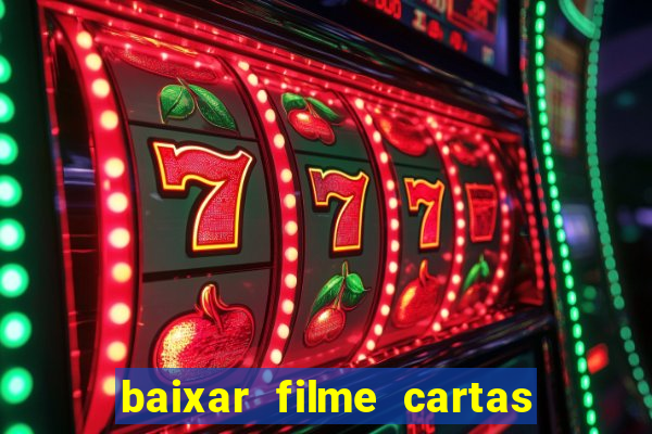 baixar filme cartas para deus dublado